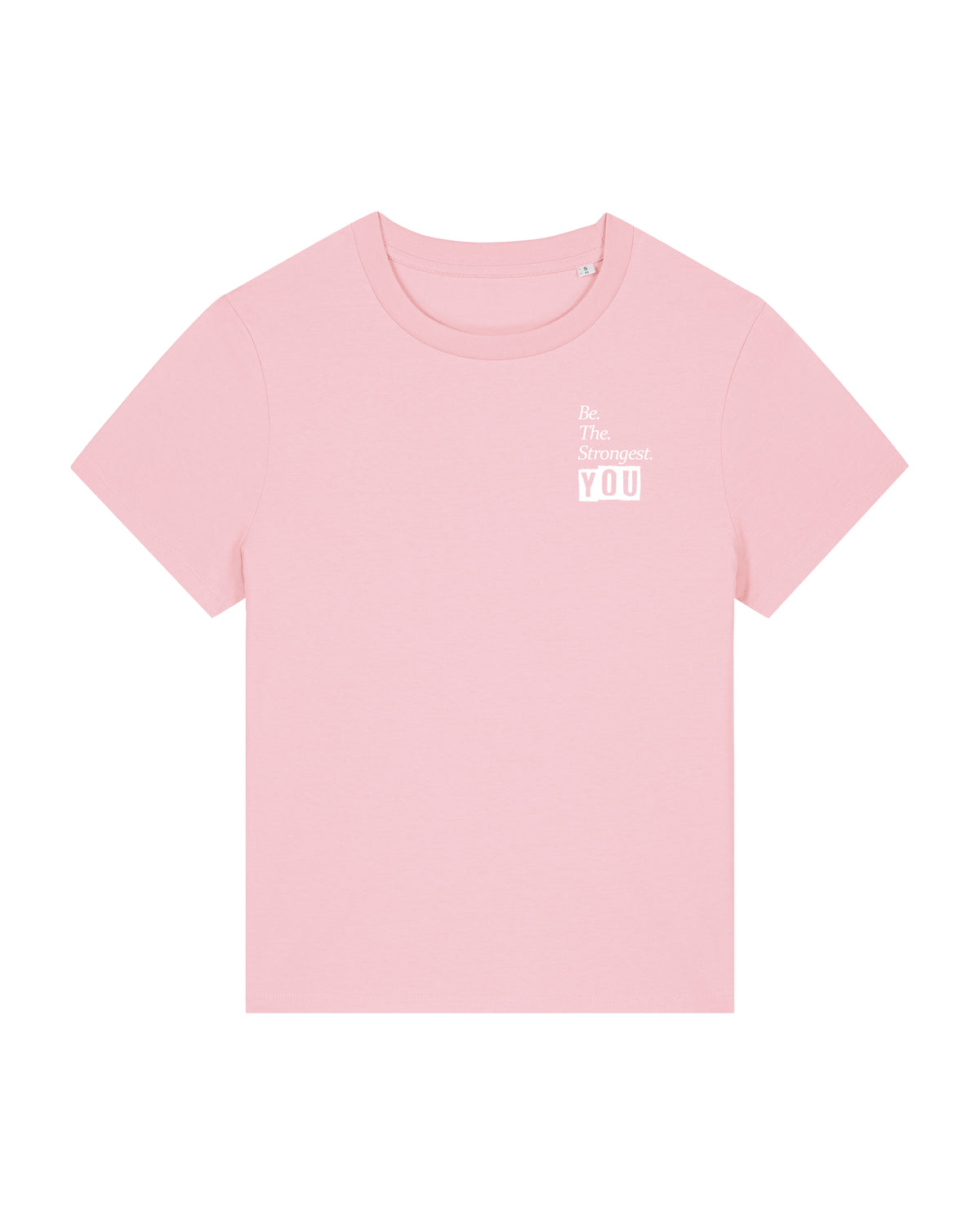 Be The Strongest You – Tshirt – Lichtroze