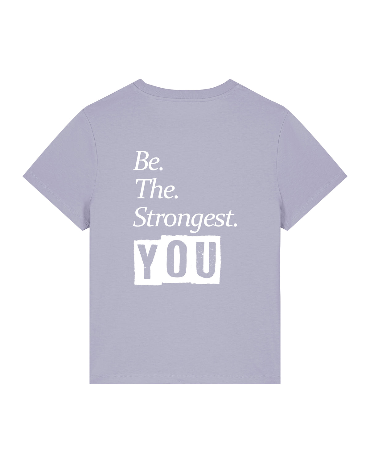 Be The Strongest You – Tshirt – Lavendel