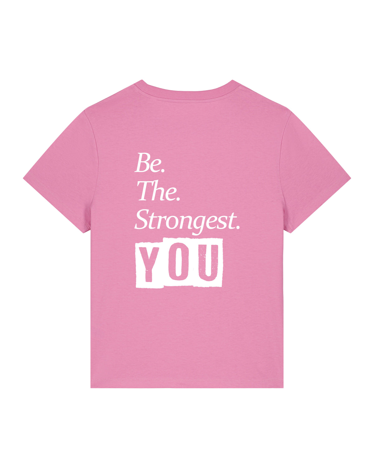 Be The Strongest You – Tshirt – Roze