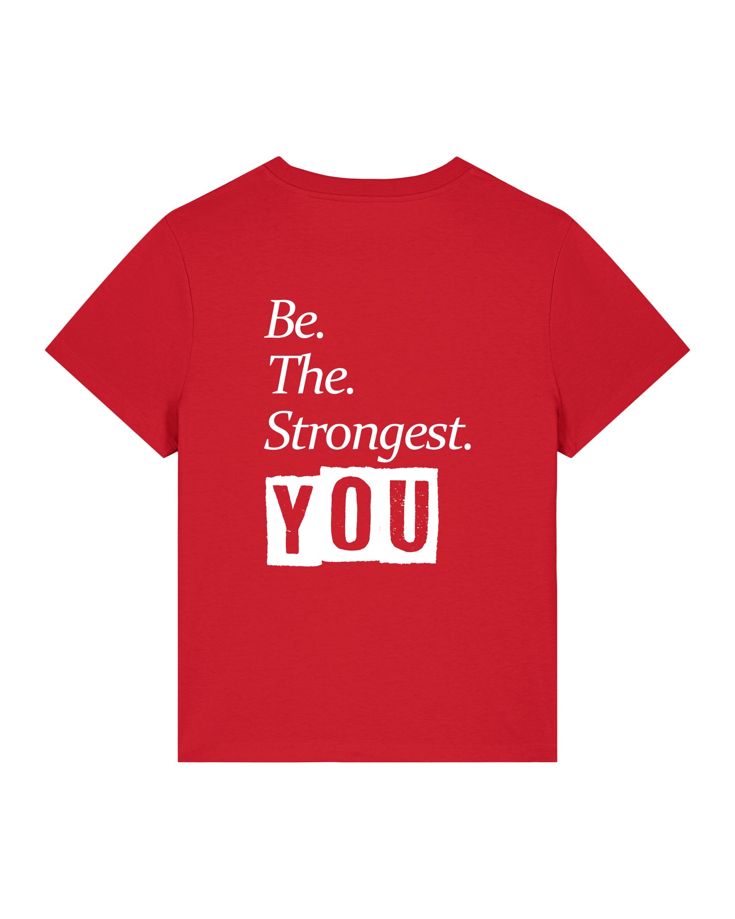 Be The Strongest You – Tshirt – Rood