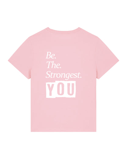 Be The Strongest You – Tshirt – Lichtroze