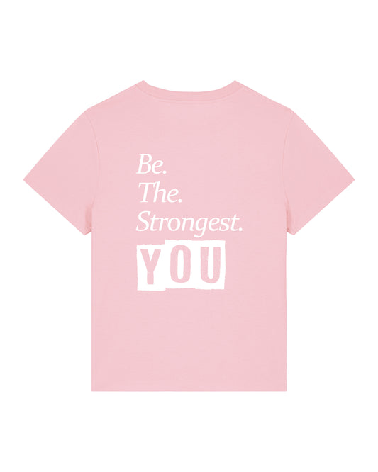Be The Strongest You – Tshirt – Lichtroze