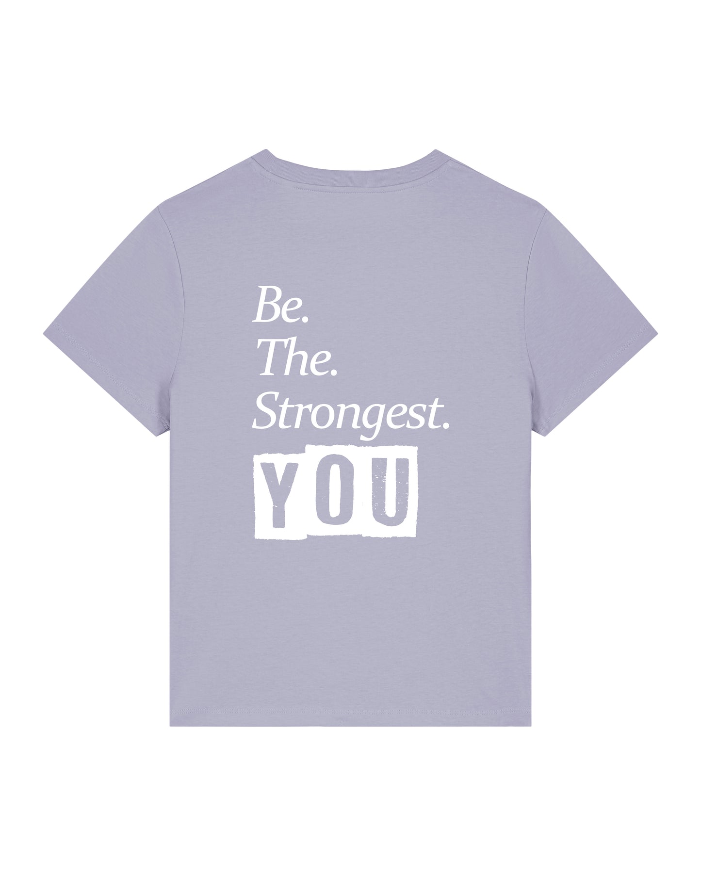 Be The Strongest You – Tshirt – Lavendel