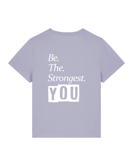 Be The Strongest You – Tshirt – Lavendel