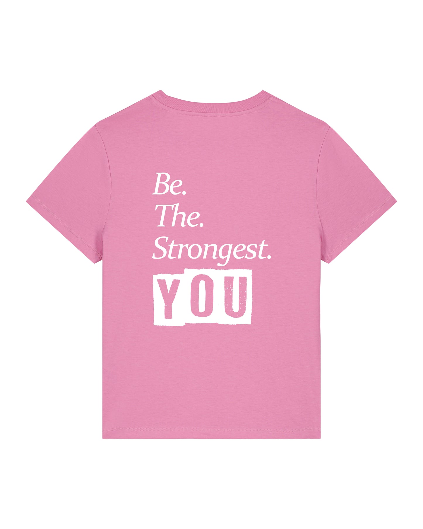 Be The Strongest You – Tshirt – Roze