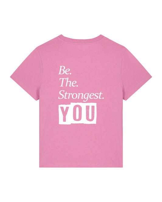 Be The Strongest You – Tshirt – Roze