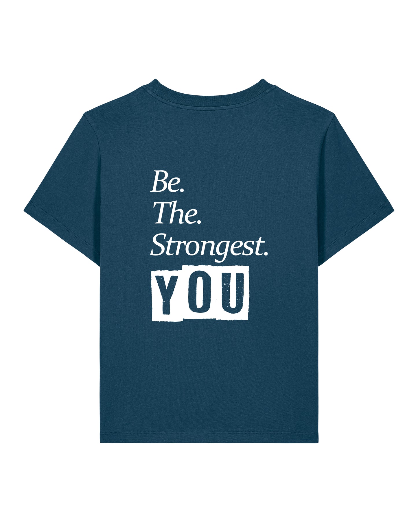 Be The Strongest You – Tshirt – Deep Teal