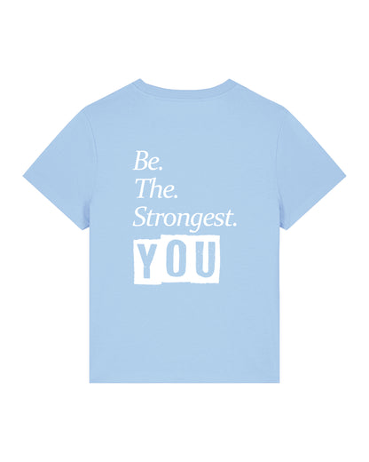 Be The Strongest You – Tshirt – Lichtblauw