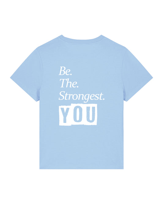 Be The Strongest You – Tshirt – Lichtblauw