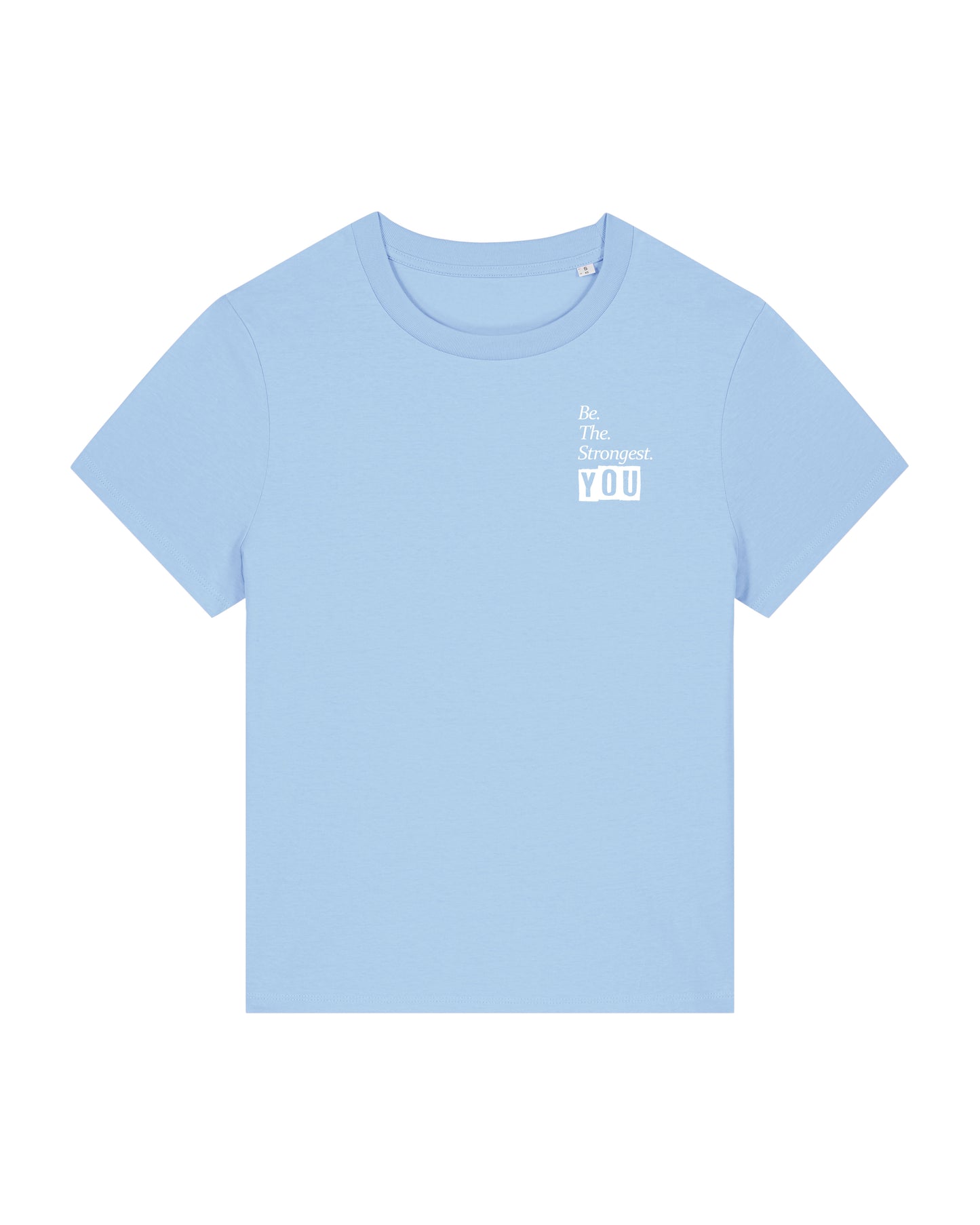 Be The Strongest You – Tshirt – Lichtblauw