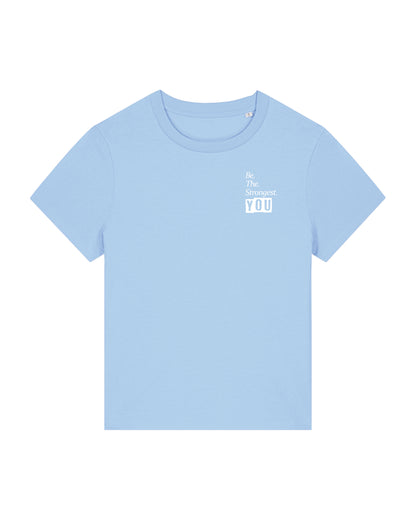 Be The Strongest You – Tshirt – Lichtblauw