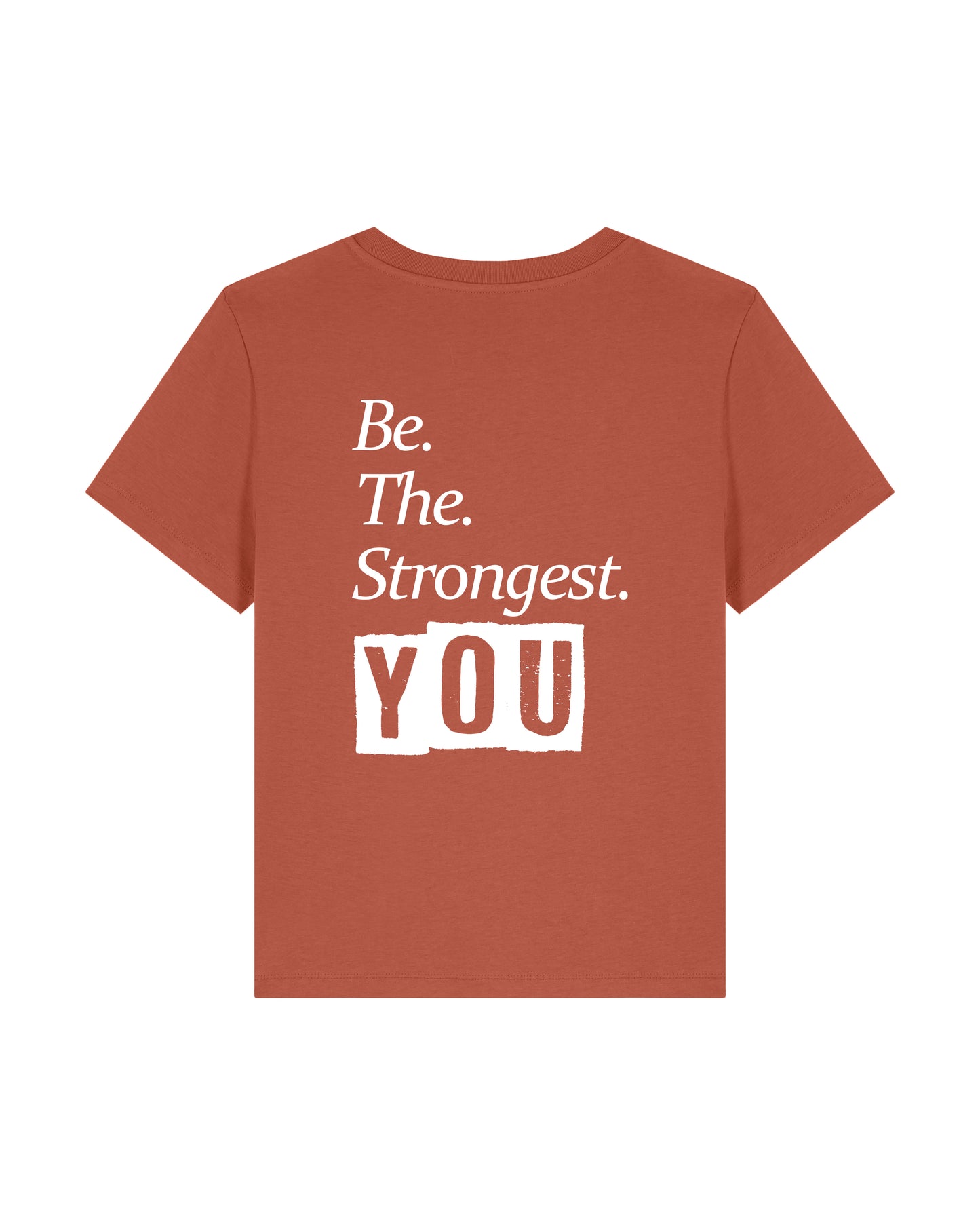 Be The Strongest You – Tshirt – Bruin