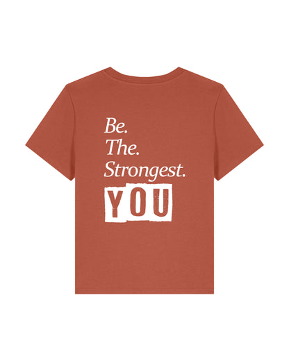 Be The Strongest You – Tshirt – Bruin